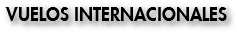 VUELOS INTERNACIONALES